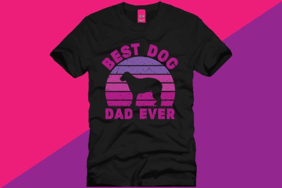 BEST DOG DAD EVER T SHIRT – Hands-On Design Review
