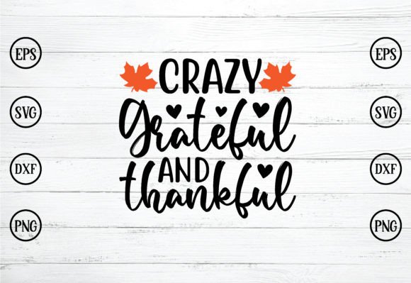 Crazy Grateful and Thankful Svg – Design Review