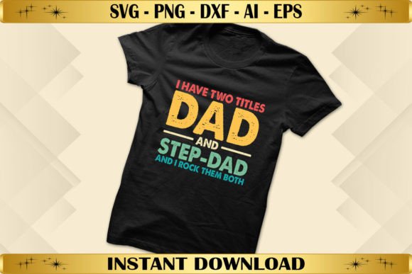 I Have Two Titles Dad and Step-Dad