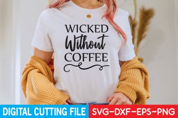 Wicked Without Coffee Svg Review
